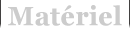 Materiel